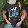 Dad Life Is The Best Life Matching Family Unisex T-Shirt Gifts for Old Men