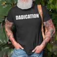 Dadication Best Dad Ever Fathers Day Worlds Best Dad Gift For Mens Unisex T-Shirt Gifts for Old Men