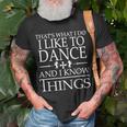 Dancing Lovers Know Things V2 T-Shirt Gifts for Old Men