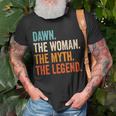 Dawn The Woman The Myth The Legend First Name Dawn Unisex T-Shirt Gifts for Old Men