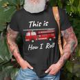 Distressed Fire Fighter How I Roll Truck T-Shirt Gifts for Old Men
