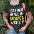 Dont Make Me Use My Monica Voice Lustiger Damenname T-Shirt Geschenke für alte Männer