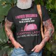 I Never Dreamed Id Grow Up To Be A Super Camping Lady Pink Camp T-shirt Gifts for Old Men