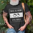 This Is How Eye Roll Urban Simplistic And Minimalist T-shirt Gifts for Old Men
