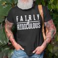 Fairly Ridiculous Unisex T-Shirt Gifts for Old Men