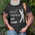 Fathers Day Best Papaw By Par Funny Golf Gift Shirt Unisex T-Shirt Gifts for Old Men