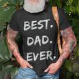 Fathers Days Dads Birthday Gift Best Dad Ever Unisex T-Shirt Gifts for Old Men