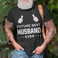 Fiance Future Best Husband Ever Husband To Be Gift Unisex T-Shirt Gifts for Old Men