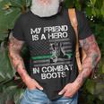 My Friend Is A Hero In Combat Boots Military T-shirt Gifts for Old Men