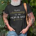 Happy Anniversary To My Mom And Dad Married Couples Gifts Unisex T-Shirt Gifts for Old Men