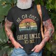He Or She Great Uncle To Bee New Uncle To Be Unisex T-Shirt Gifts for Old Men