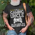 I Am A Gaming Uncle Funny Video Gamer Gift Video Game Gift For Mens Unisex T-Shirt Gifts for Old Men