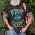 I Caught A Lot Of Fish But My Wife Was My Best Catch Ever Unisex T-Shirt Gifts for Old Men