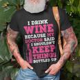 I Drink Wine Because My Doctor Said Winemaker Gift For Womens Unisex T-Shirt Gifts for Old Men