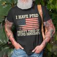 I Have Ptsd Pretty Tired Of Stupid Democrats Unisex T-Shirt Gifts for Old Men