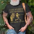 I Like Bourbon And Baseball Maybe 3 People I Like Bourbon Unisex T-Shirt Gifts for Old Men