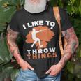 I Like To Throw Things Hammer Throwing Hammer Thrower Unisex T-Shirt Gifts for Old Men