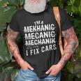Im A Mechanic I Fix Cars Funny Mechanic Gifts Unisex T-Shirt Gifts for Old Men
