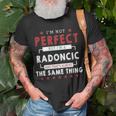 Im Not Perfect But Im A Radoncic And Thats Almost The Same Thing Personalized Last Name Unisex T-Shirt Gifts for Old Men