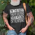 Im The Best Thing My Girlfriend Ever Found On The Internet Gift For Mens Unisex T-Shirt Gifts for Old Men