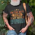 Im The Best Thing My Wife Ever Found On The Internet Retro Unisex T-Shirt Gifts for Old Men