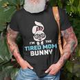 Im The Tired Mom Bunny Matching Family Easter Party Unisex T-Shirt Gifts for Old Men