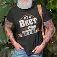 Its A Bret Thing You Wouldnt Understand Bret Named Unisex T-Shirt Gifts for Old Men