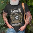 Its A Catching Thing You Wouldnt Understand Shirt Catching Family Crest Coat Of Arm Unisex T-Shirt Gifts for Old Men