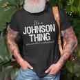Its A Johnson Thing Family Reunion Pride Heritage Gift Unisex T-Shirt Gifts for Old Men