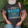 Its A Mason Thing Wouldnt Understand Personal Name Mason Unisex T-Shirt Gifts for Old Men
