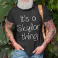 Its A Skylar Thing Funny Birthday Women Name Gift Idea Unisex T-Shirt Gifts for Old Men