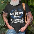 Its A Knight Thing You Wouldnt Understand Name T-Shirt Gifts for Old Men