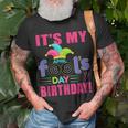 Its My April Fools Day Birthday - April 1St Unisex T-Shirt Gifts for Old Men