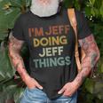 Im Jeff Doing Jeff Things First Name Jeff T-Shirt Gifts for Old Men