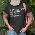Katherine The Woman Myth Legend Custom Name Unisex T-Shirt Gifts for Old Men