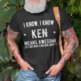 Ken Means Awesome Perfect Best Kenneth Ever Love Ken Name Unisex T-Shirt Gifts for Old Men
