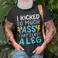 Kicked So Much Ass That I Lost A Leg Veteran Ampu T-shirt Gifts for Old Men