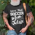 Livin That Soccer Mom Life Sport Mom Mothers Day Womens Unisex T-Shirt Gifts for Old Men