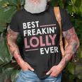 Lolly For Women Grandma Cute Best Freakin Lolly Ever Unisex T-Shirt Gifts for Old Men