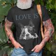 Love Is Boston Terrier Bostie Unisex T-Shirt Gifts for Old Men
