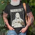 Maidenless | No Maidens Unisex T-Shirt Gifts for Old Men