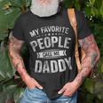 Mens My Favorite People Call Me Daddy Funny Fathers Day Gift Unisex T-Shirt Gifts for Old Men