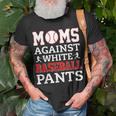Moms Against White Baseball Pants Funny Baseball Mom Women Unisex T-Shirt Gifts for Old Men