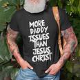 More Daddy Issues Than Jesus Christ Unisex T-Shirt Gifts for Old Men