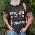My Favorite Pitcher Calls Me Mama Baseball Player Mom Unisex T-Shirt Gifts for Old Men