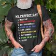 My Perfect Day Funny Car Guy Car Mechanic Garage Gift Unisex T-Shirt Gifts for Old Men