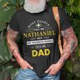 Nathaniel Name Gift My Favorite People Call Me Dad Gift For Mens Unisex T-Shirt Gifts for Old Men