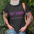 Old And Tired But Down To Day Drink Funny Drinking Lovers Gift For Womens Unisex T-Shirt Gifts for Old Men