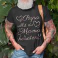 Papa Willst Du Mama Heiraten Heiratsantrag Verlobung T-Shirt Geschenke für alte Männer