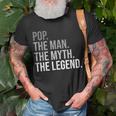 Pop The Man The Myth The Legend Grandfather Best Grandpa Gift For Mens Unisex T-Shirt Gifts for Old Men